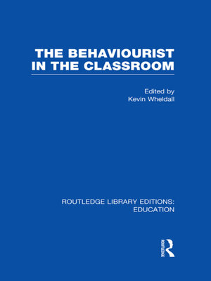 cover image of The Behaviourist in the Classroom